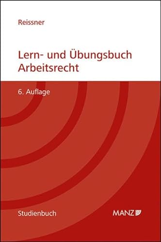 Lern- und Übungsbuch Arbeitsrecht (Studienbuch) von Manz'sche Verlags- u. Universitätsbuchhandlung